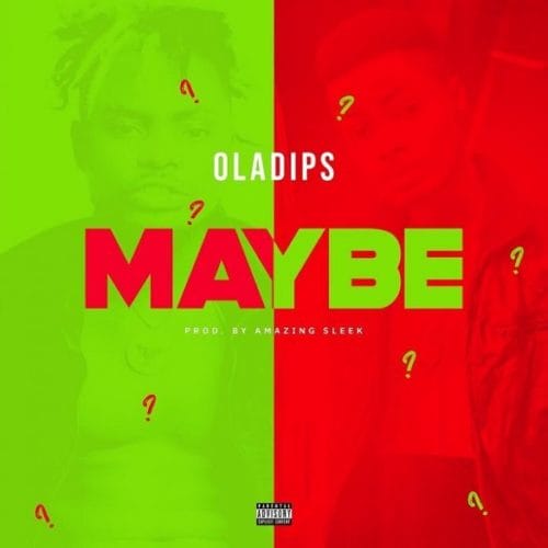 Oladips – Maybe