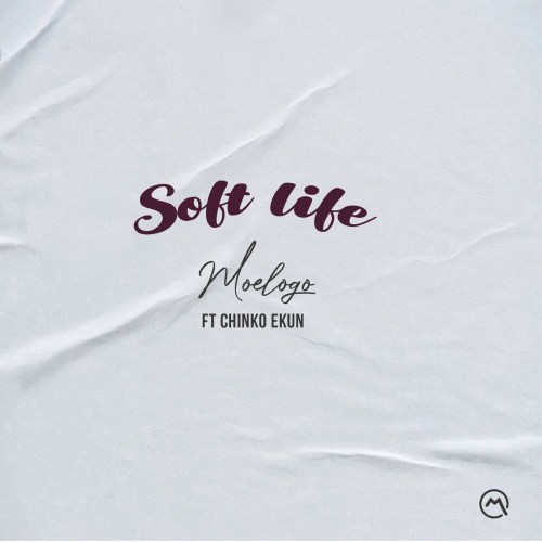 Moelogo – Soft Life ft. Chinko Ekun