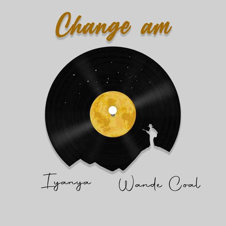 Iyanya – Change Am ft. Wande Coal